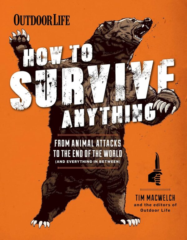 How to Survive Anything: From Animal Attacks to the End of t...