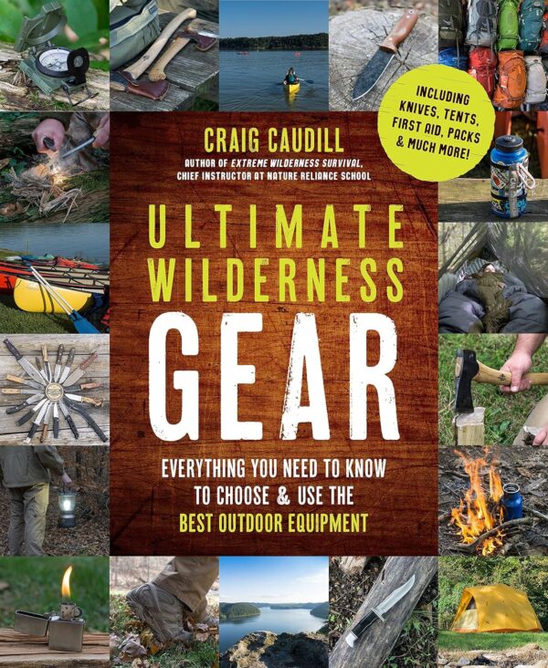 Ultimate Wilderness Gear: Everything You Need to Know to Cho...