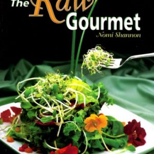 The Raw Gourmet: Simple Recipes for Living Well