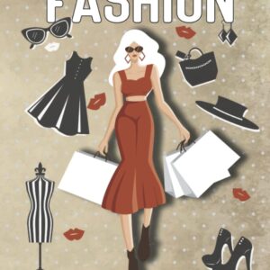 Fashion Coloring Book For Girls Ages 8-12: Fun and Stylish F...