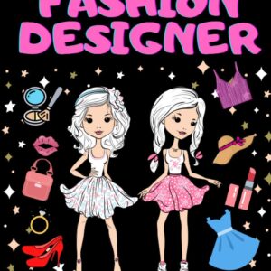 Fashion Designer Coloring Book For Girls: Stylish coloring p...