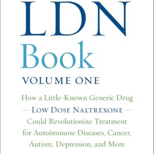 The LDN Book: How a Little-Known Generic Drug Low Dose Naltr...