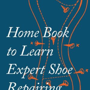 Home Book to Learn Expert Shoe Repairing