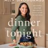 Dinner Tonight: 100 Simple, Healthy Recipes for Every Night ...