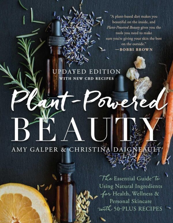 Plant-Powered Beauty, Updated Edition: The Essential Guide t...