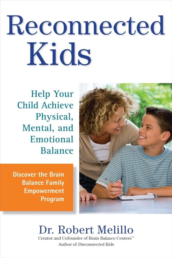 Reconnected Kids: Help Your Child Achieve Physical, Mental, ...