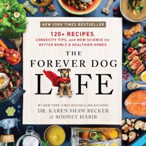 The Forever Dog Life: 120+ Recipes, Longevity Tips, and New ...