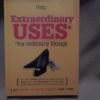Extraordinary Uses For Ordinary Things