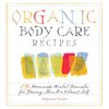 Organic Body Care Recipes: 175 Homemade Herbal Formulas for ...